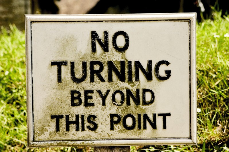 no turning back sign
